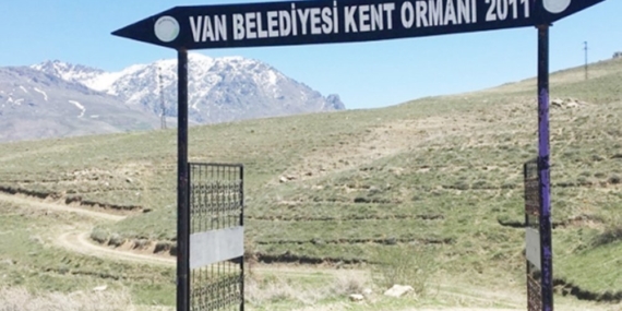 Van’ın ormanları tabelalarda kaldı