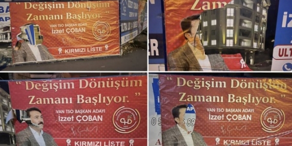 Van TSO başkan adayı Çoban’ın afişlerine saldırı