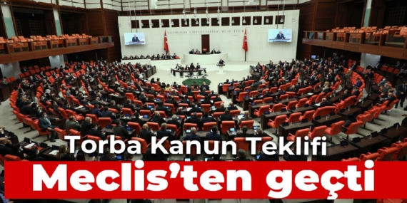 TBMM Genel Kurulu’nda ekonomiye ilişkin torba kanun teklifi kabul edildi