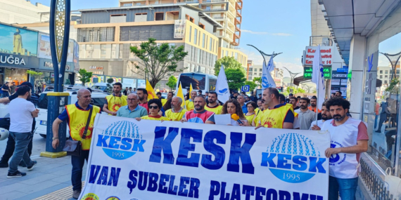 KESK Van Şubeler Platformu: İnsanca yaşamaya yetecek ücret-güvenli gelecek mücadelesinin savunucusu olmaya devam edeceğiz