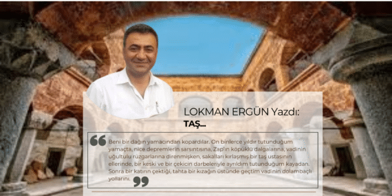 Lokman Ergün Yazdı: TAŞ…