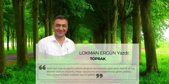 Lokman Ergün Yazdı: Toprak