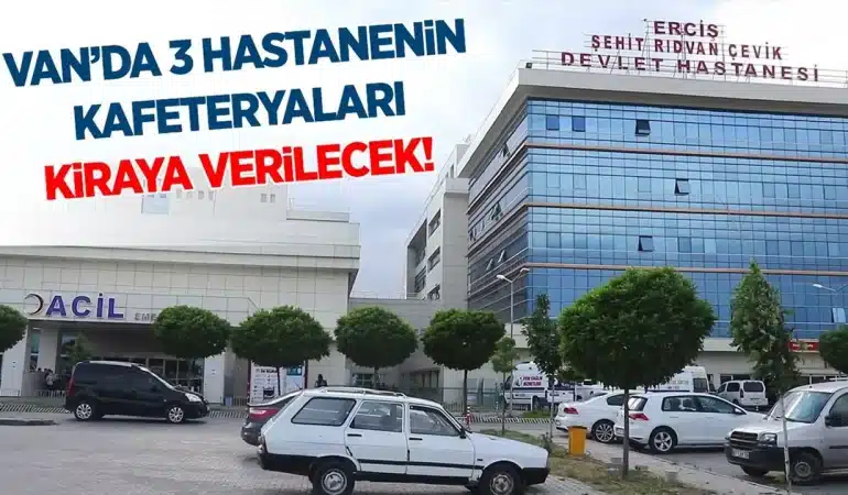 Van’da Devlet Hastanelerinin 3 kafeteryası kiraya verilecek.jpg