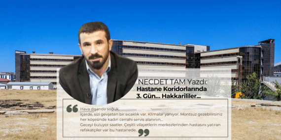  Hastane koridorlarında..  3. gün…  Hakkarililer…