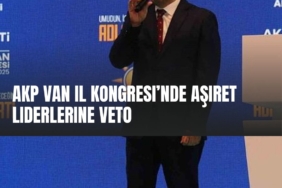 AKP Van il kongresi’nde aşiret liderlerine veto