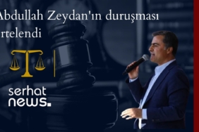 Zeydan duruşma ertelendi